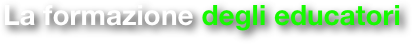 La formazione degli educatori
